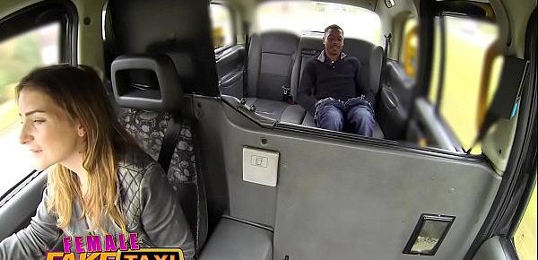  Female Fake Taxi Big black cock stretches sexy slim drivers tight holes